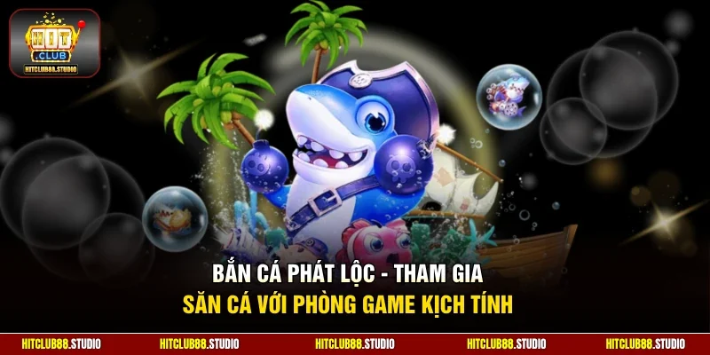 Bắn cá phát lộc
