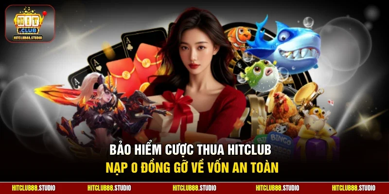 Bảo hiểm cược thua Hitclub