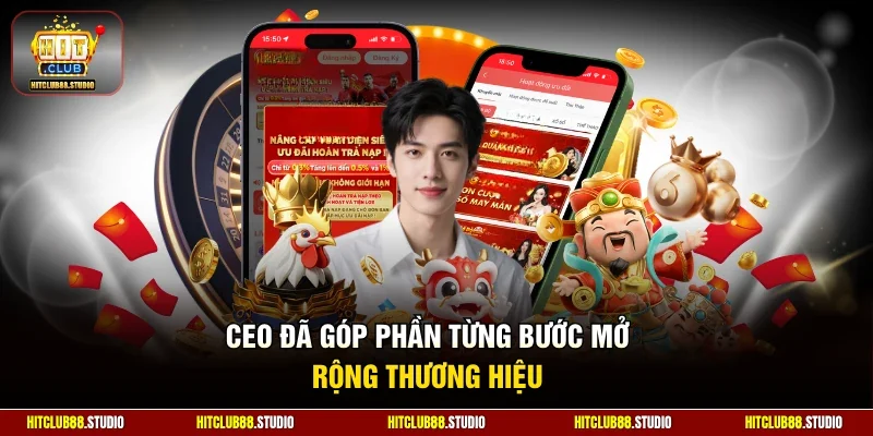 CEO đã góp phần từng bước mở rộng thương hiệu