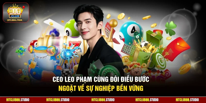CEO Leo Phạm cùng đôi điều bước ngoặt về sự nghiệp bền vững