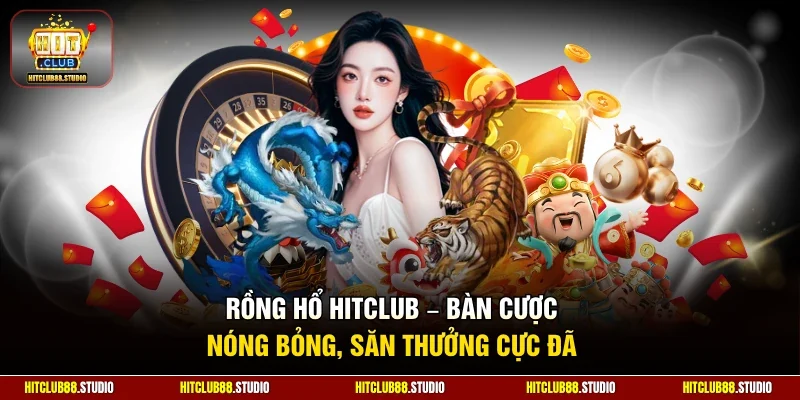 Rồng hổ Hitclub