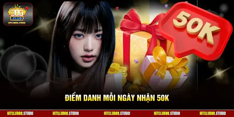 Điểm danh mỗi ngày nhận 50K