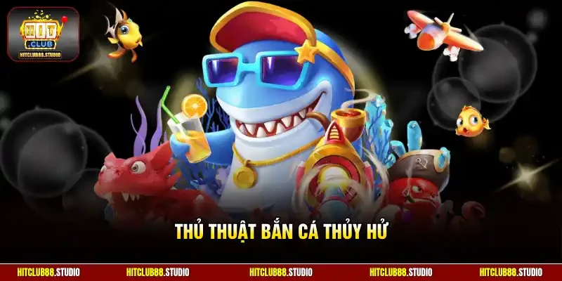 Thủ Thuật Bắn Cá Thủy Hử